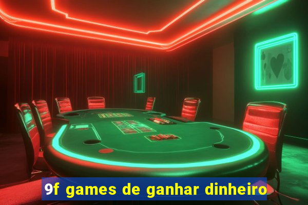 9f games de ganhar dinheiro